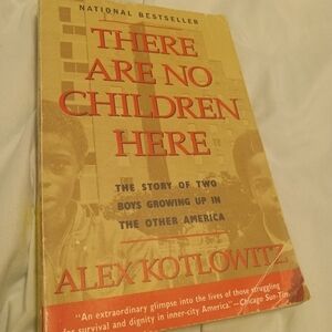 There Are No Children Here by Alex Kotlowitz Inner City Chicago